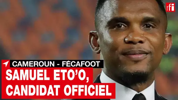 Samuel Eto’o, candidat officiel à la présidence de la Fédération camerounaise de football • RFI