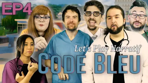 (Let&#039;s play Narratif) - CODE BLEU - Episode 4 - Au diable la varice