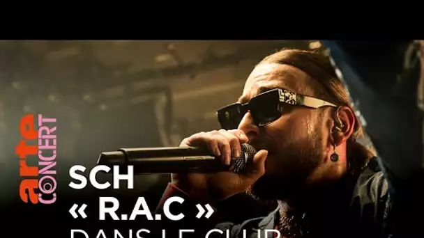 SCH - "R.A.C" - Dans le Club – ARTE Concert