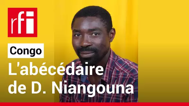 L'abécédaire de Dieudonné Niangouna • RFI