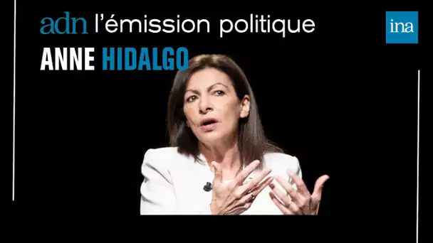 Anne Hidalgo face à ses archives dans "adn" , l'émission politique de l'INA | IN