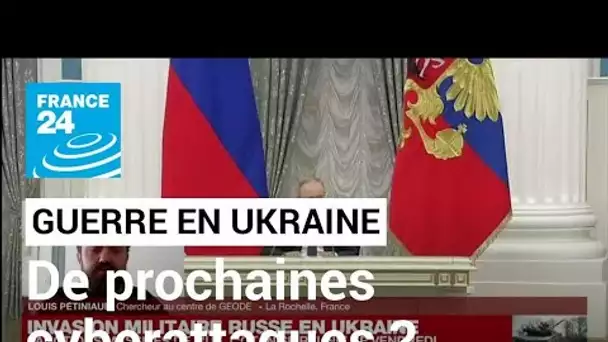 Invasion militaire russe en Ukraine : vers de prochaines cyberattaques ? • FRANCE 24