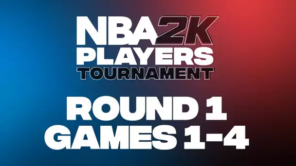 NBA 2K Players Tournament | Round 1 | Games 1-4