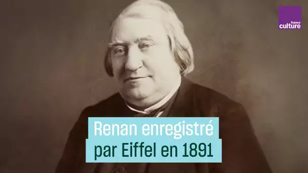Ernest Renan enregistré par Gustave Eiffel en 1891 - #CulturePrime