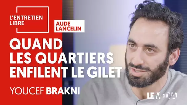 QUARTIERS ET GILETS JAUNES, QU&#039;ONT-ILS À SE DIRE ? - YOUCEF BRAKNI