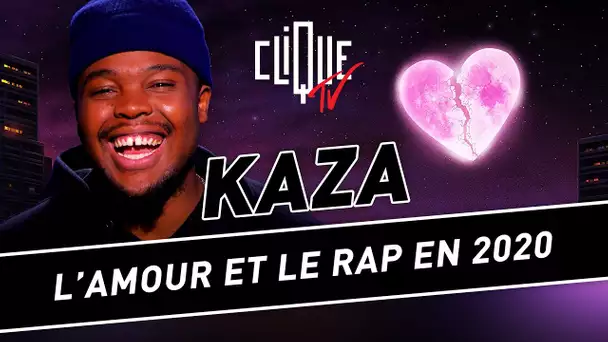 Kaza : L'amour et le rap en 2020 - Clique Talk