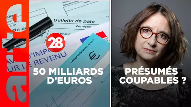 Présumés coupables ? / Où trouver 50 milliards d'euros ? - 28 Minutes - ARTE