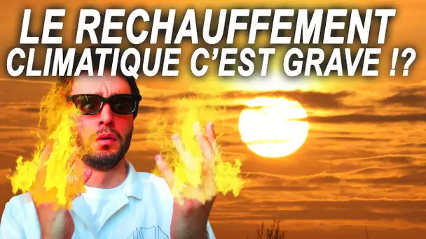 C'EST GRAVE LE RÉCHAUFFEMENT CLIMATIQUE ? Vrai ou Faux #39