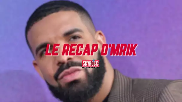 Le Récap d'Mrik : Drake au sommet !