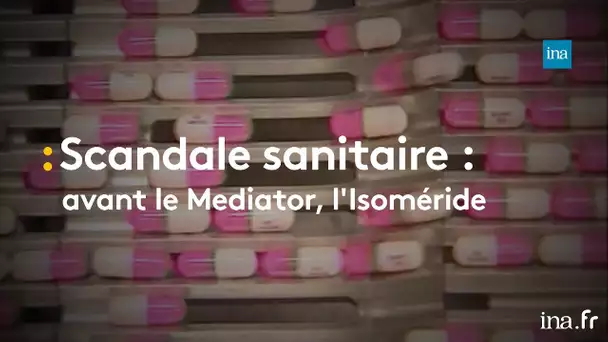 Scandale sanitaire : avant le Mediator, l’Isoméride | Franceinfo INA