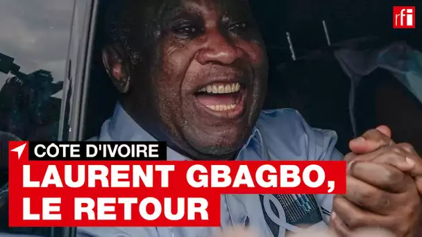 Côte d'Ivoire : Laurent Gbagbo, le retour