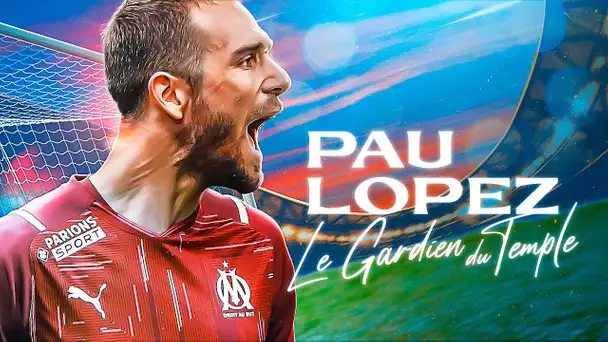 Pau Lopez ⎮ Le gardien du temple