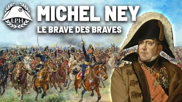 Ney, le Brave des braves – Les grands maréchaux - La Petite Histoire - TVL