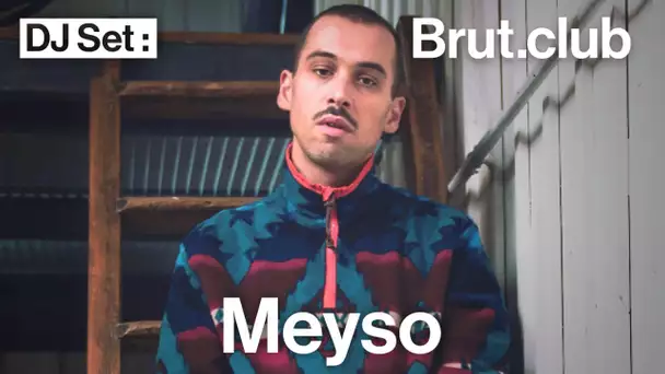 Brut.club : Meyso en DJ set