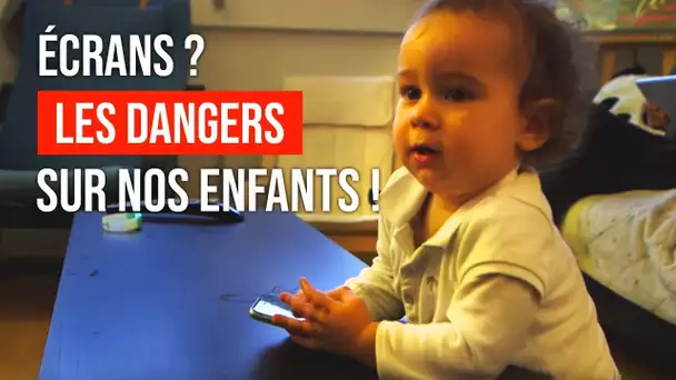 Ecrans : Les dangers sur nos enfants