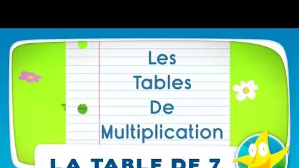 Comptines pour enfants - La Table de 7 (apprendre les tables de multiplication)