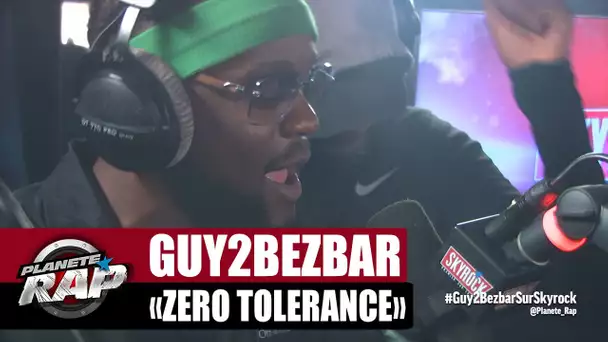 [EXCLU] Guy2Bezbar "Zéro Tolérance" #PlanèteRap