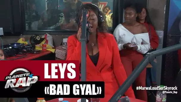 [Exclu] Leys "Bad Gyal" #PlanèteRap