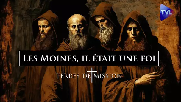 Les Moines, il était une foi - Terres de Mission n°297 - TVL