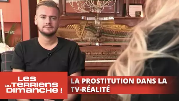 La prostitution dans la télé-réalité - Les Terriens du dimanche