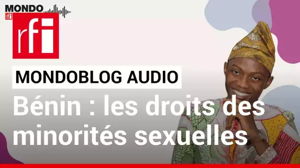 Mondoblog Audio : Minorités sexuelles au Bénin • RFI