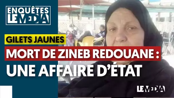 MORT DE ZINEB REDOUANE : UNE AFFAIRE D&#039;ÉTAT