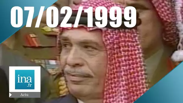 20h Antenne 2 du 7 février 1999 | Mort du Roi Hussein de Jordanie | Archive INA