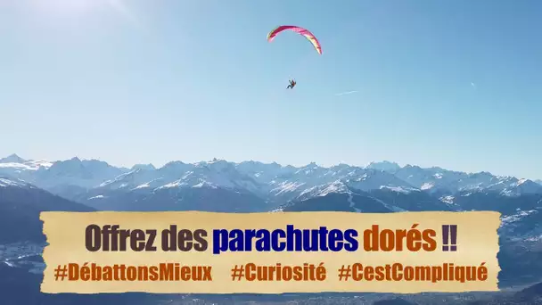 Offrez des parachutes dorés #DébattonsMieux