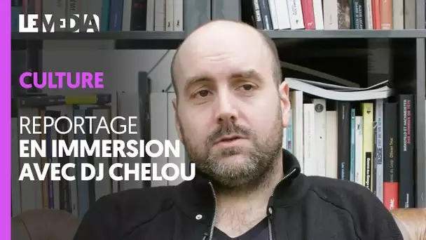 REPORTAGE - EN IMMERSION AVEC DJ CHELOU