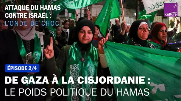 De Gaza à la Cisjordanie : le poids politique du Hamas (2/4) | Cultures Monde