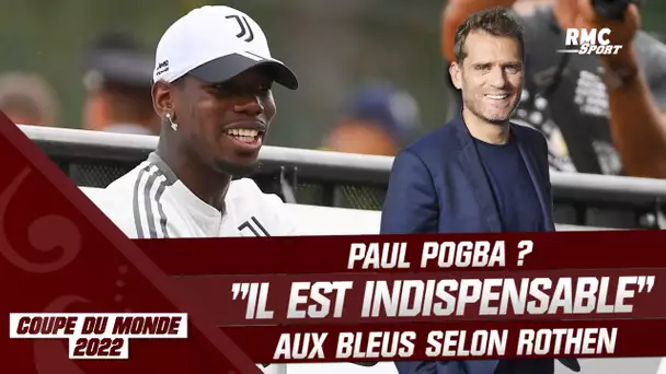 Coupe du monde 2022 : "Pogba est indispensable" aux Bleus selon Rothen