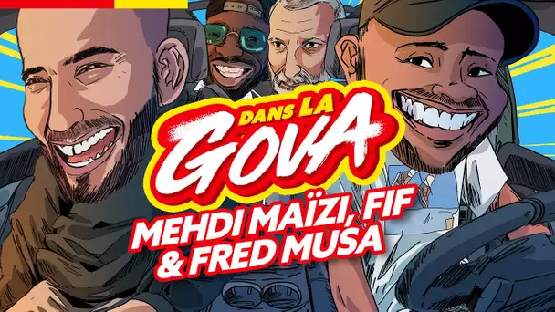 DANS LA GOVA avec Mehdi Maïzi, Fif et Fred Musa !