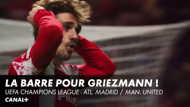 Griezmann à deux doigts de faire basculer le match ! - Atlético / Man United - UEFA CHAMPIONS LEAGUE