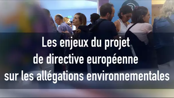 Les enjeux du projet de directive directive Green Claims sur les allégations environnementales