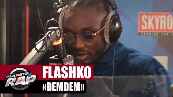 [EXCLU] Flashko "Demdem" #PlanèteRap