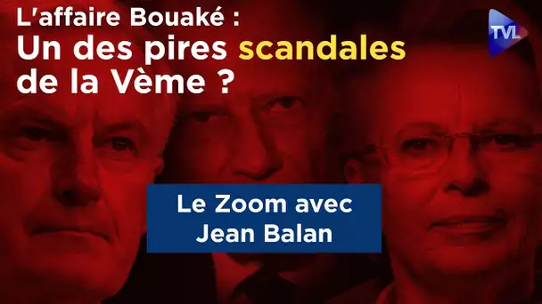 L'affaire Bouaké : un des pires scandales de la Vème ? - Le Zoom - Jean Balan - TVL