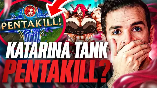 CE BUILD KATARINA TANK est 100% BROKEN = PENTAKILL ?