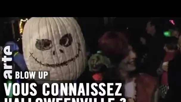 Vous connaissez Halloweenville ? - Blow Up - ARTE