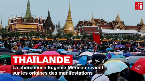 Thaïlande : la chercheuse Eugénie Mérieau revient sur les origines des manifestations