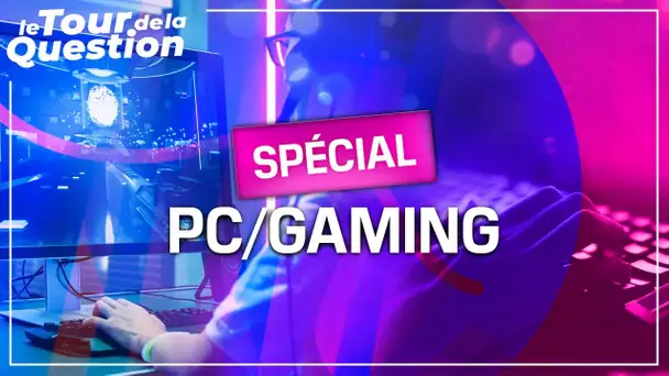 Le Tour de la Question 2023 : spécial PC/Gaming