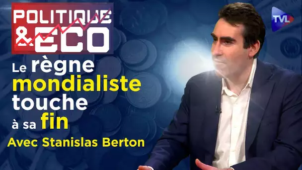 Corruption des élites : la guerre des mondialistes - Politique & Eco n°373 avec Stanislas Berton