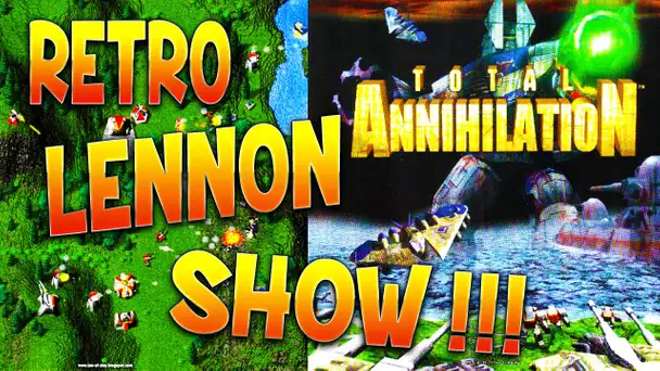 Retro Lennon Show : TOTAL ANNIHILATION !!! (Pew-peeew !!! Boom !!!)