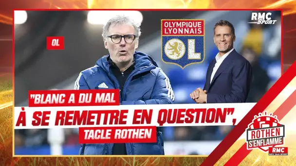 OL : "Blanc a du mal à se remettre en question, il est arrivé sûr de lui à Lyon"; tacle Rothen