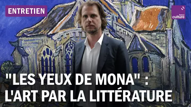 "Les Yeux de Mona" : le phénomène littéraire qui donne envie de courir au musée