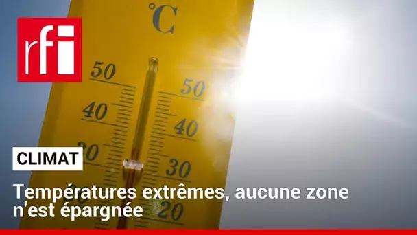 Monde : le thermomètre pulvérisé au mois de juin  • RFI