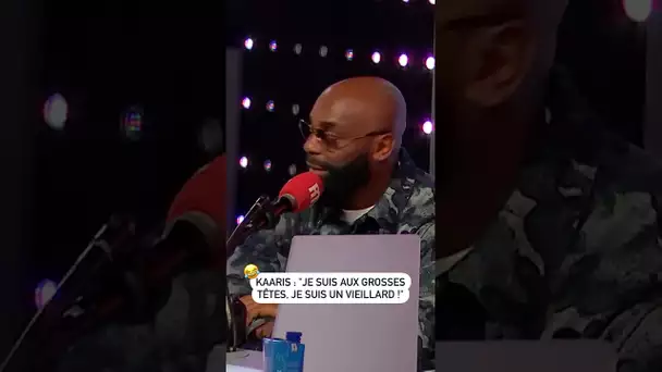 Kaaris : "Je suis aux Grosses Têtes, je suis un vieillard !"