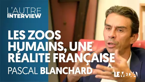 LES ZOOS HUMAINS, UNE RÉALITE FRANÇAISE - PASCAL BLANCHARD