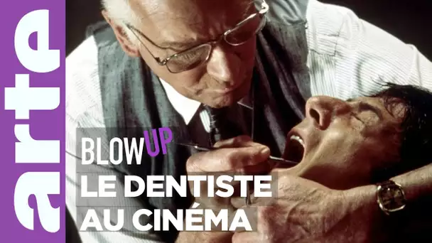 Le Dentiste au cinéma - Blow Up - ARTE