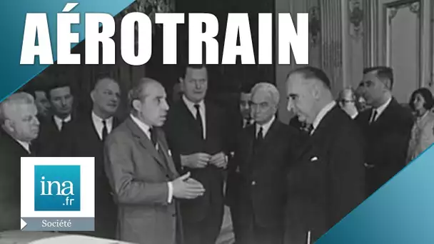 Charles de Gaulle, Georges Pompidou et l'aérotrain | Archive INA