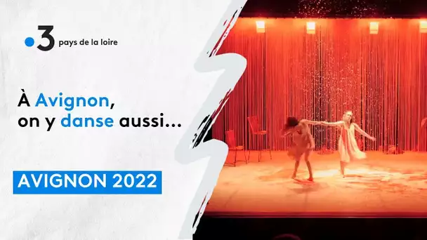 Festival Avignon 2022 : À Avignon, on y danse aussi
